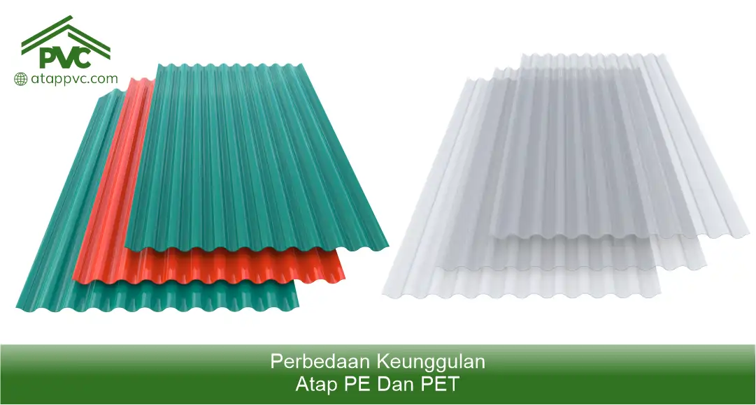 1. Perbedaan Keunggulan Atap PE dan PET