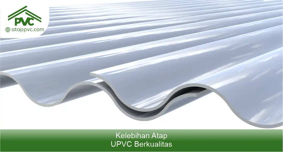 2. Kelebihan Atap UPVC Berkualitas