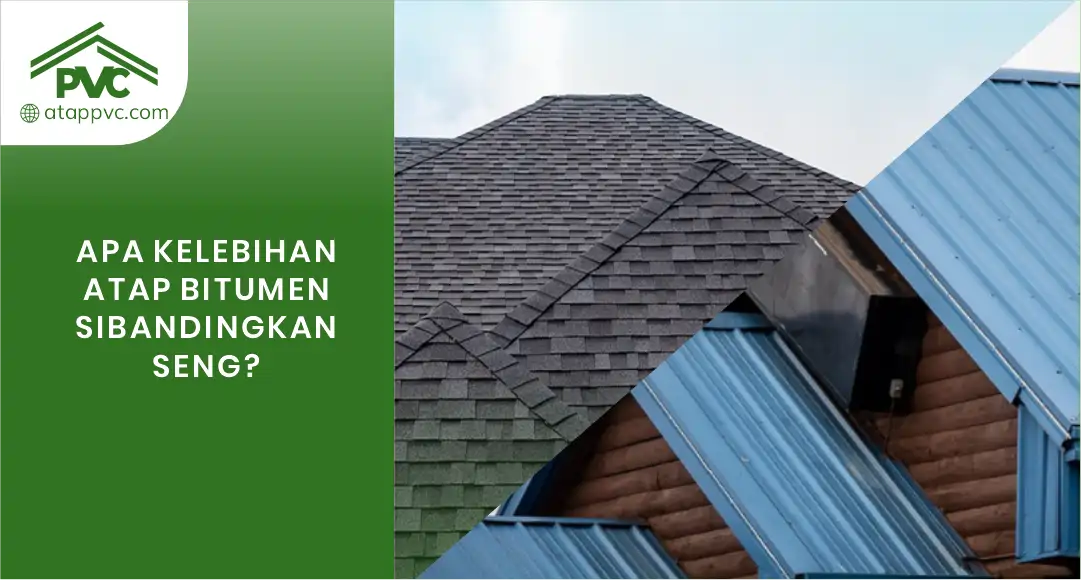 You are currently viewing Apa Kelebihan Atap Bitumen Dibandingkan Seng?