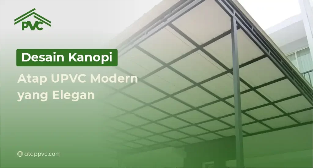Desain Kanopi Atap UPVC Modern yang Elegan