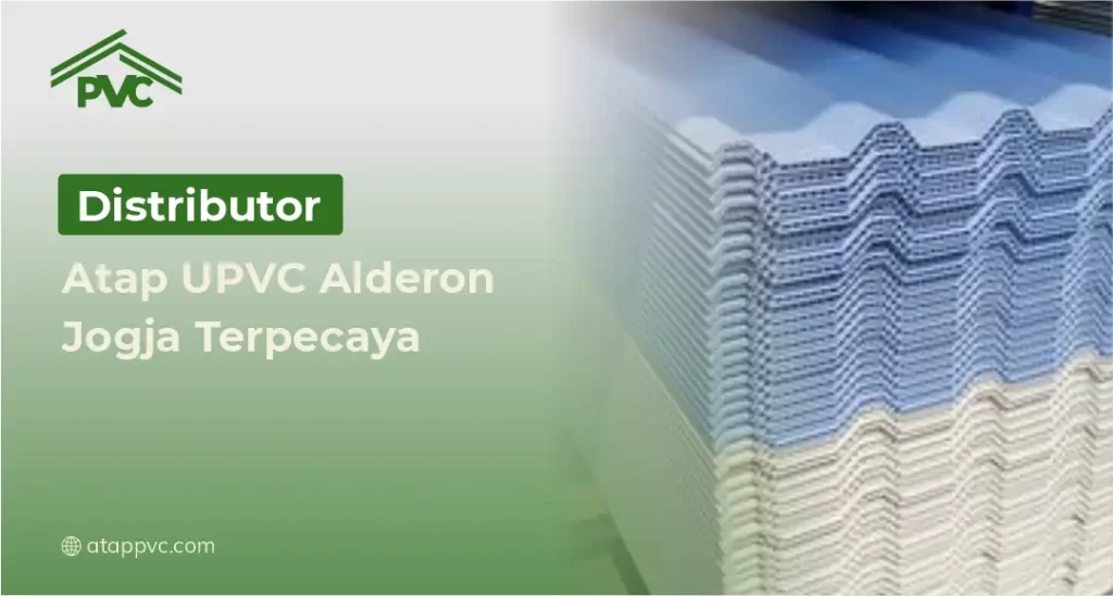 Distributor Atap UPVC Alderon Jogja Terpercaya