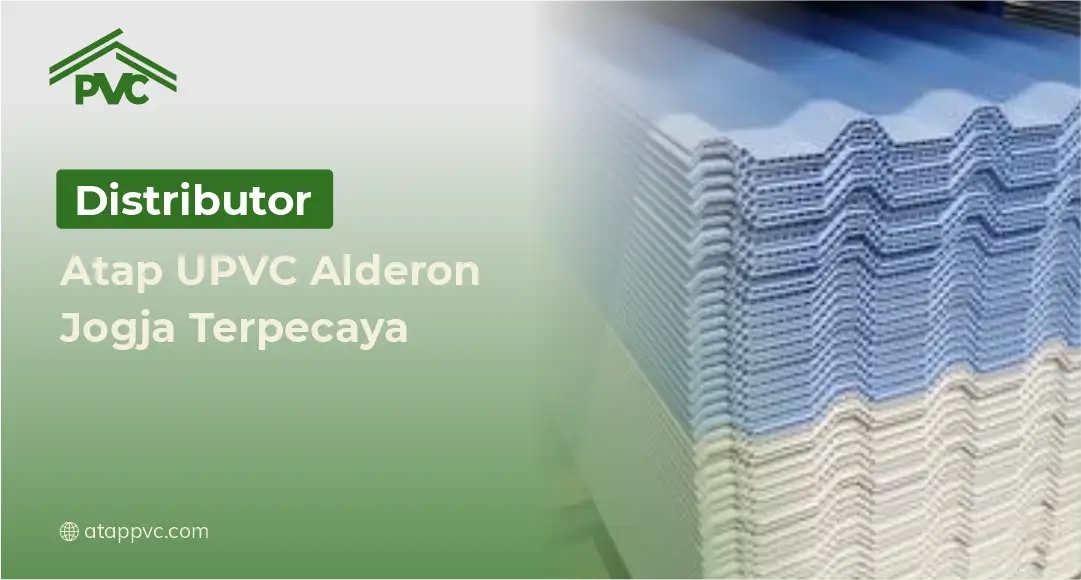 Read more about the article Distributor Atap UPVC Alderon Jogja Terpercaya