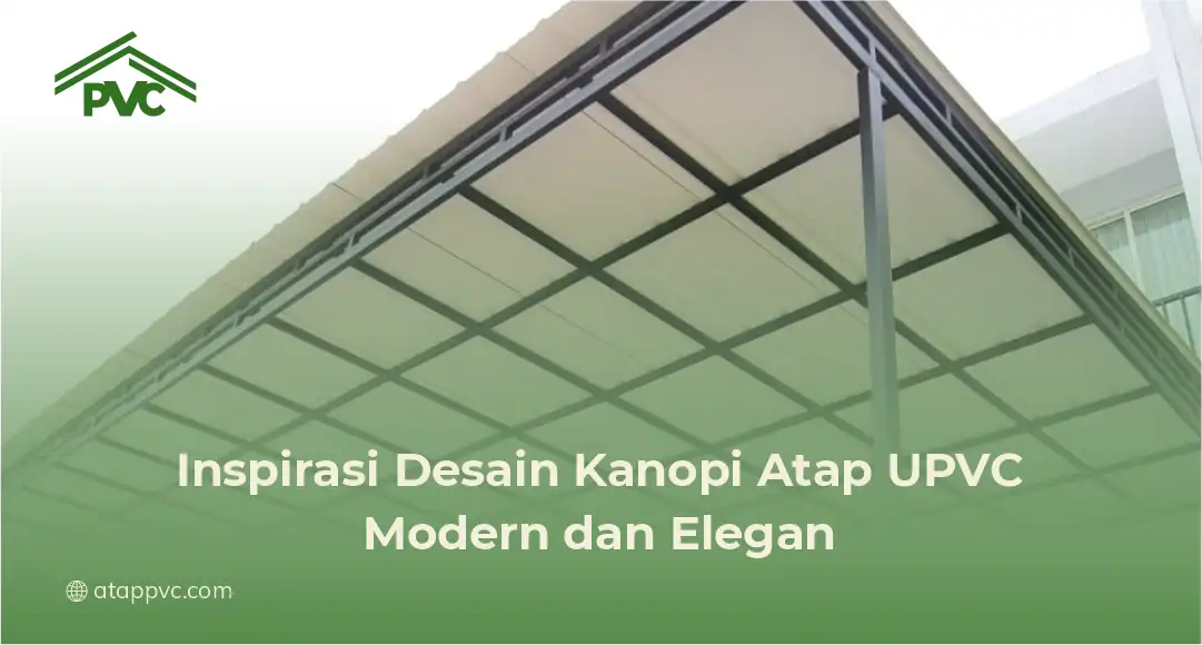 Inspirasi Desain Kanopi Atap UPVC Modern dan Elegan