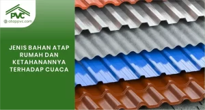 Read more about the article Jenis Bahan Atap Rumah dan Ketahanannya Terhadap Cuaca