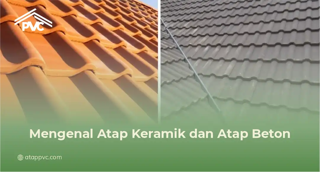 Mengenal Atap Keramik dan Atap Beton