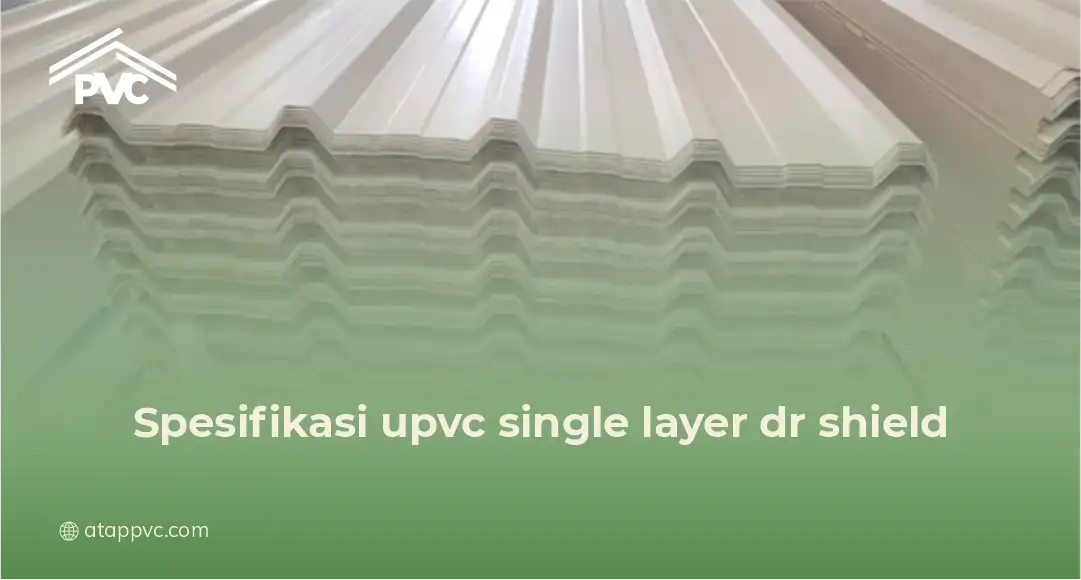 spesifikasi upvc single layer dr shield