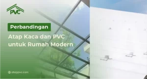 Read more about the article Perbandingan Atap Kaca dan PVC untuk Rumah Modern