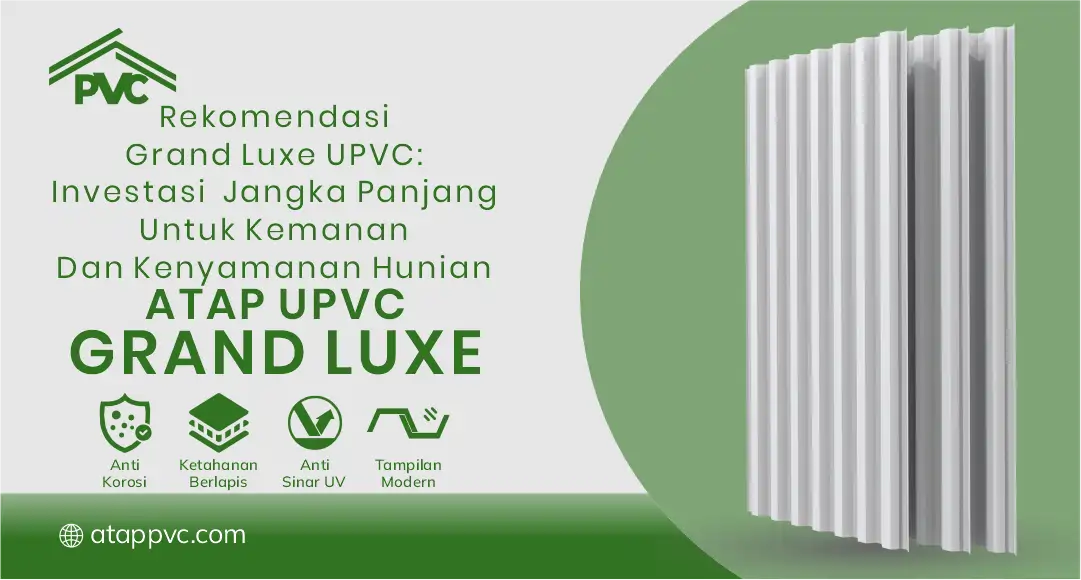 Rekomendasi Grand Luxe uPVC Investasi Jangka Panjang untuk Keamanan dan Kenyamanan Hunian