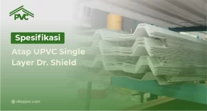 Read more about the article Spesifikasi Atap UPVC Single Layer Dr Shield
