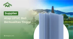 Read more about the article Supplier Atap UPVC Bali Berkualitas Tinggi