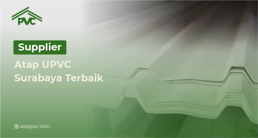 Supplier Atap UPVC Surabaya Terbaik