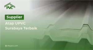Read more about the article Supplier Atap UPVC Surabaya Terbaik