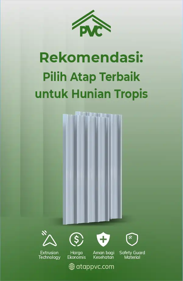 Rekomendasi: Pilih Atap Terbaik untuk Hunian Tropis