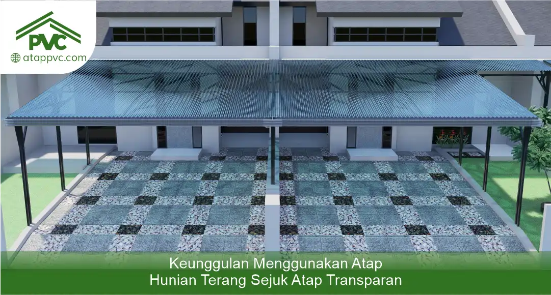 2. Keunggulan Menggunakan Atap Hunian Terang Sejuk Atap Transparan
