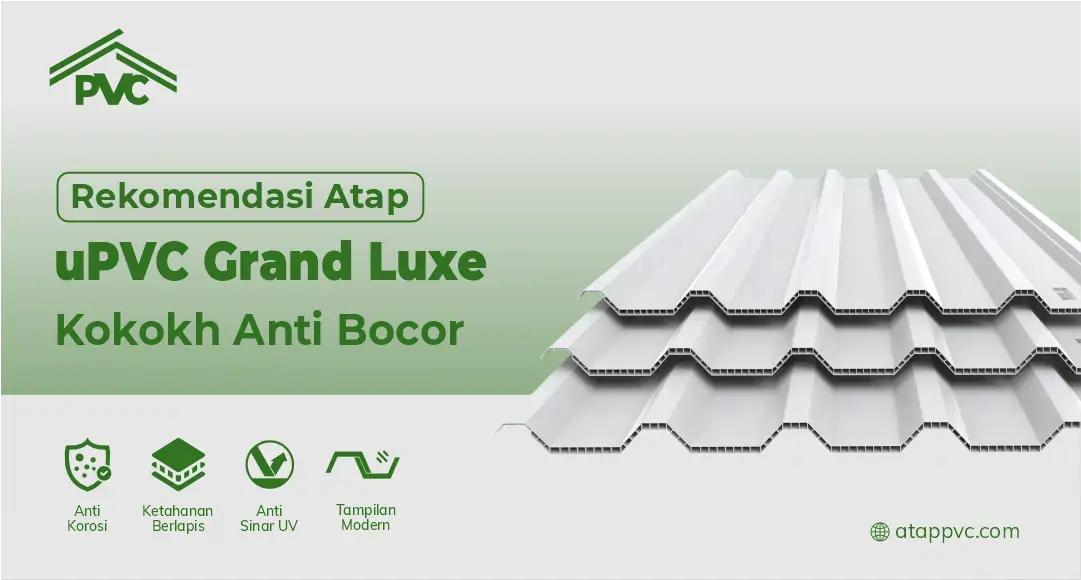 3. Rekomendasi Atap uPVC Grand Luxe Kokoh Anti Bocor