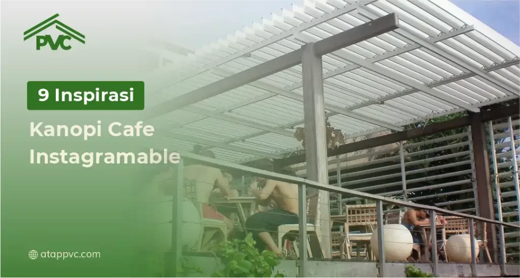9 Inspirasi Kanopi Cafe Instagramable