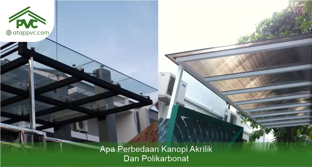 Apa perbedaan kanopi Akrilik dan Polikarbonat ?