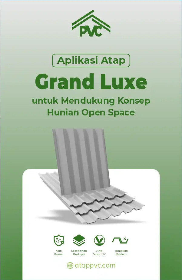 Aplikasi Atap Grand Luxe untuk Mendukung Konsep Hunian Open Space