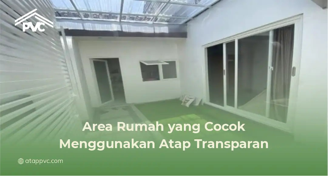Area Rumah yang Cocok Menggunakan Atap Transparan
