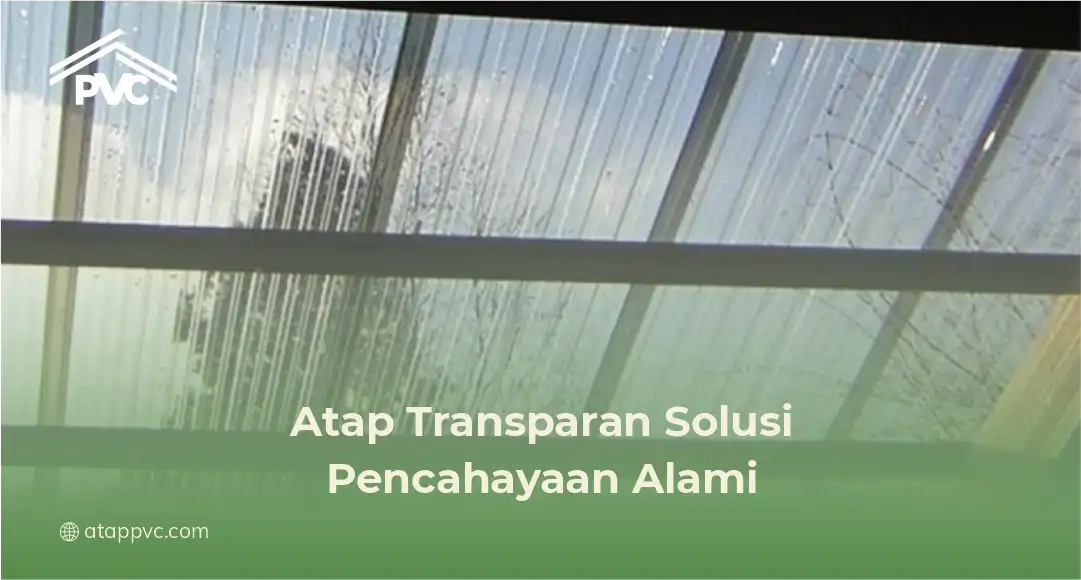 Atap Transparan Solusi Pencahayaan Alami