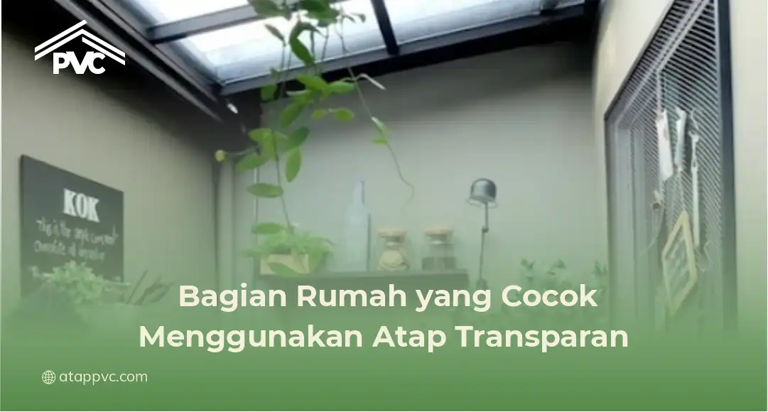 Bagian Rumah yang Cocok Menggunakan Atap Transparan