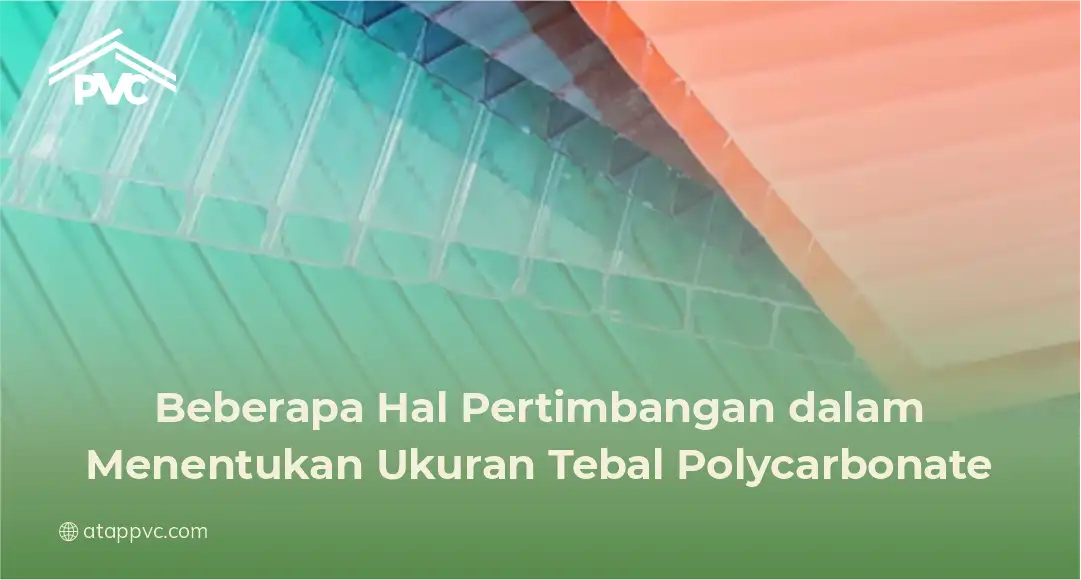 Beberapa Hal Pertimbangan dalam Menentukan Ukuran Tebal Polycarbonate