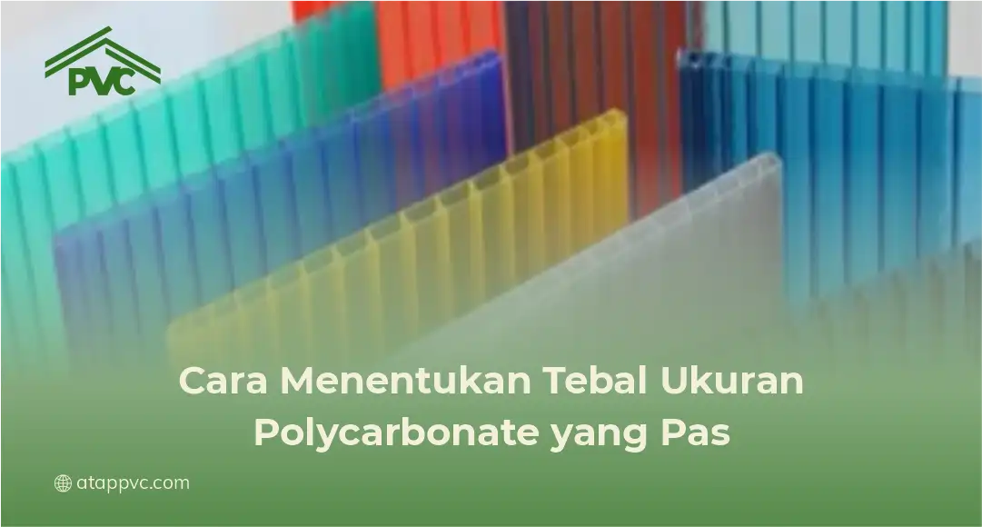 Cara Menentukan Tebal Ukuran Polycarbonate yang Pas