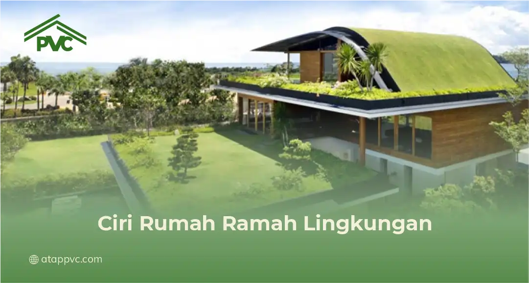 Ciri Rumah Ramah Lingkungan
