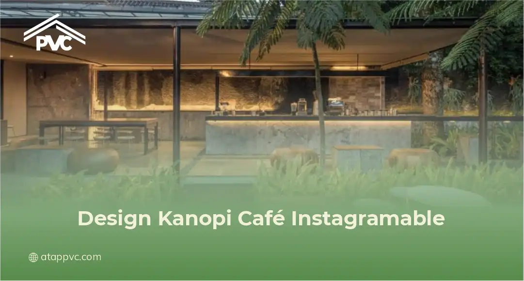 Design Kanopi Cafe Instagramable