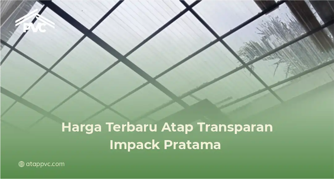 Harga Terbaru Atap Transparan Impack Pratama