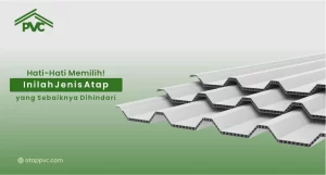 Read more about the article Hati-Hati Memilih! Inilah Jenis Atap yang Sebaiknya Dihindari