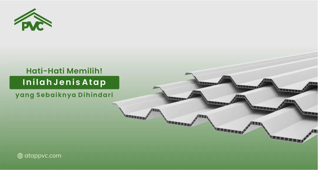 Read more about the article Hati-Hati Memilih! Inilah Jenis Atap yang Sebaiknya Dihindari