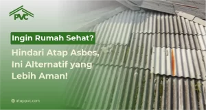 Read more about the article Ingin Rumah Sehat? Hindari Atap Asbes, Alternatif Lebih Aman!
