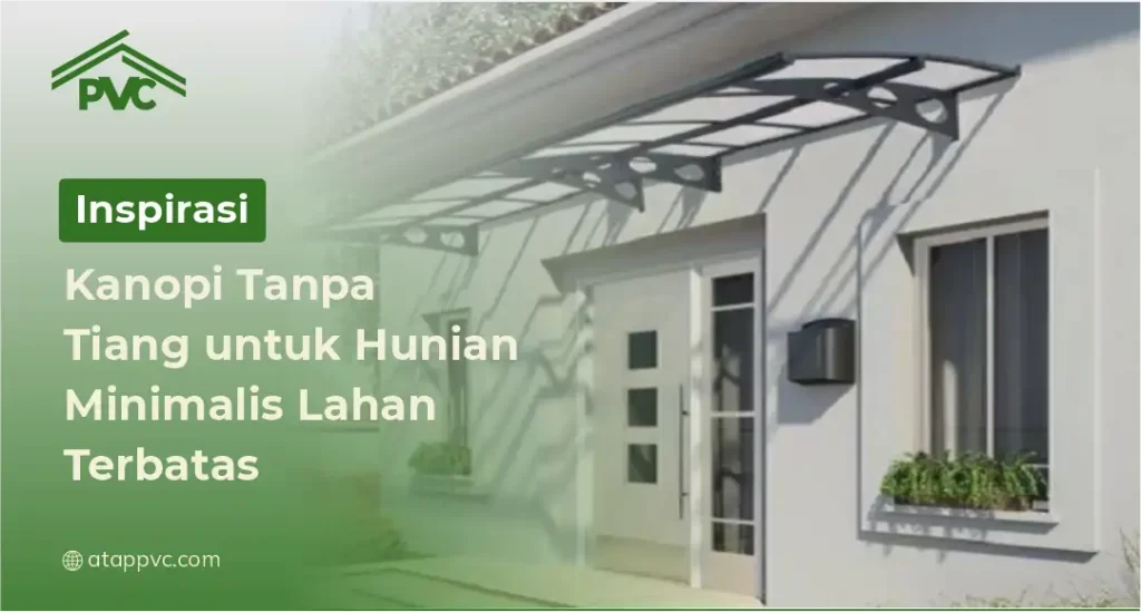 Inspirasi Kanopi Tanpa Tiang untuk Hunian Minimalis Lahan Terbatas