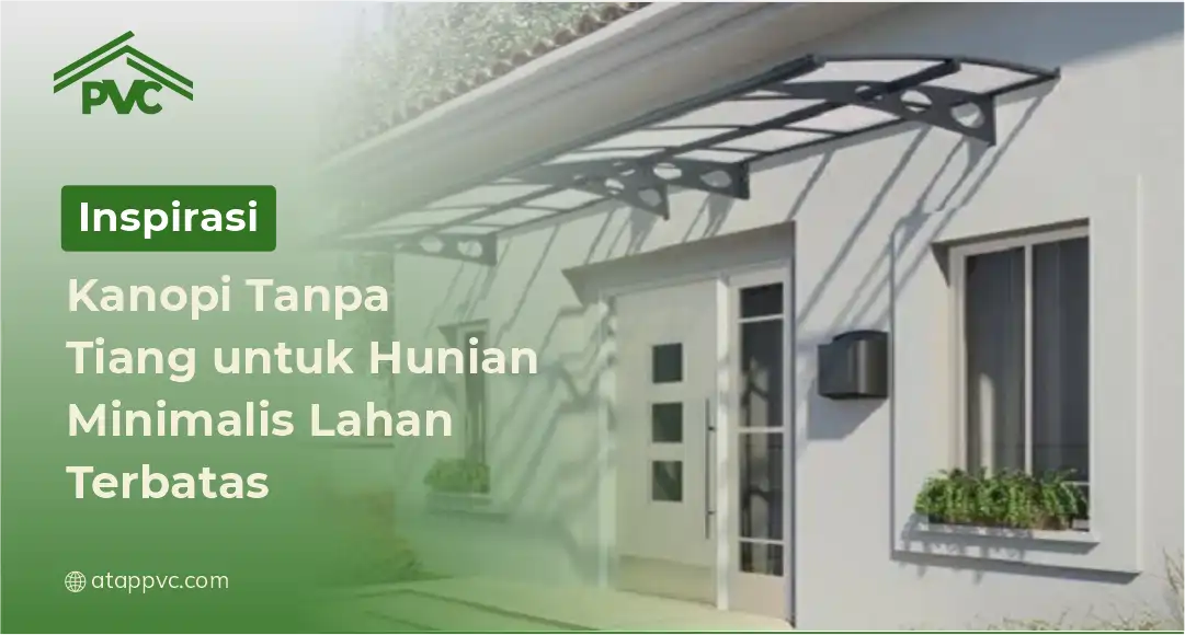 Read more about the article Inspirasi Kanopi Tanpa Tiang untuk Hunian Minimalis Lahan Terbatas
