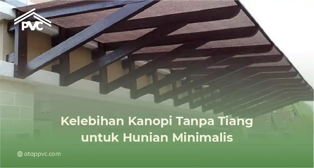 Kelebihan Kanopi Tanpa Tiang untuk Hunian Minimalis