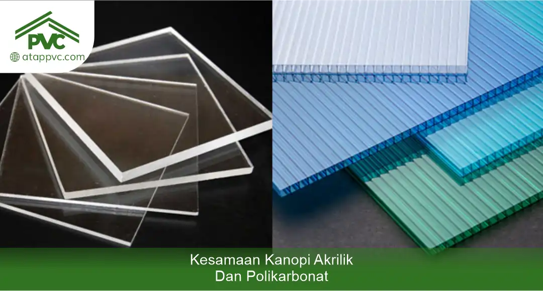 Kesamaan Kanopi Akrilik dan Polikarbonat