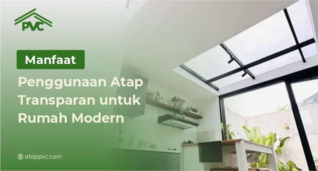 Read more about the article Manfaat Penggunaan Atap Transparan untuk Rumah Modern