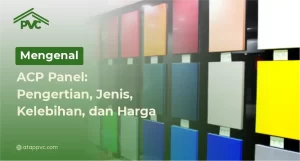 Read more about the article Mengenal ACP Panel: Pengertian, Jenis, Kelebihan dan Harga