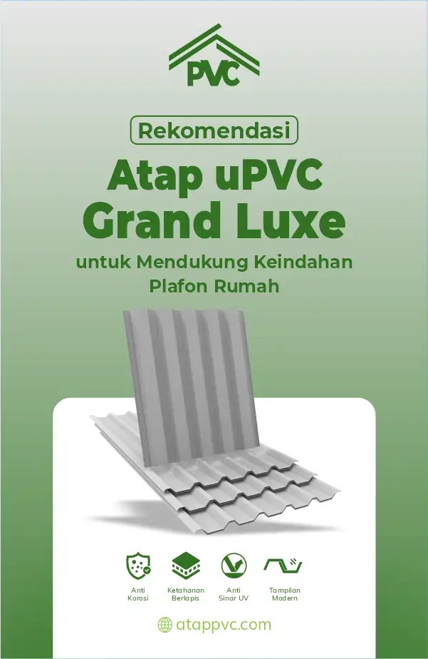 Rekomendasi Atap uPVC Grand Luxe untuk Mendukung Keindahan Plafon Rumah