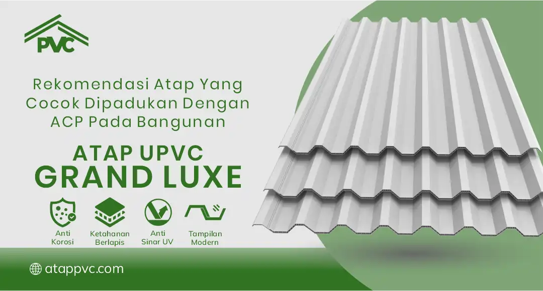 Rekomendasi Atap yang Cocok Dipadukan dengan ACP pada Bangunan