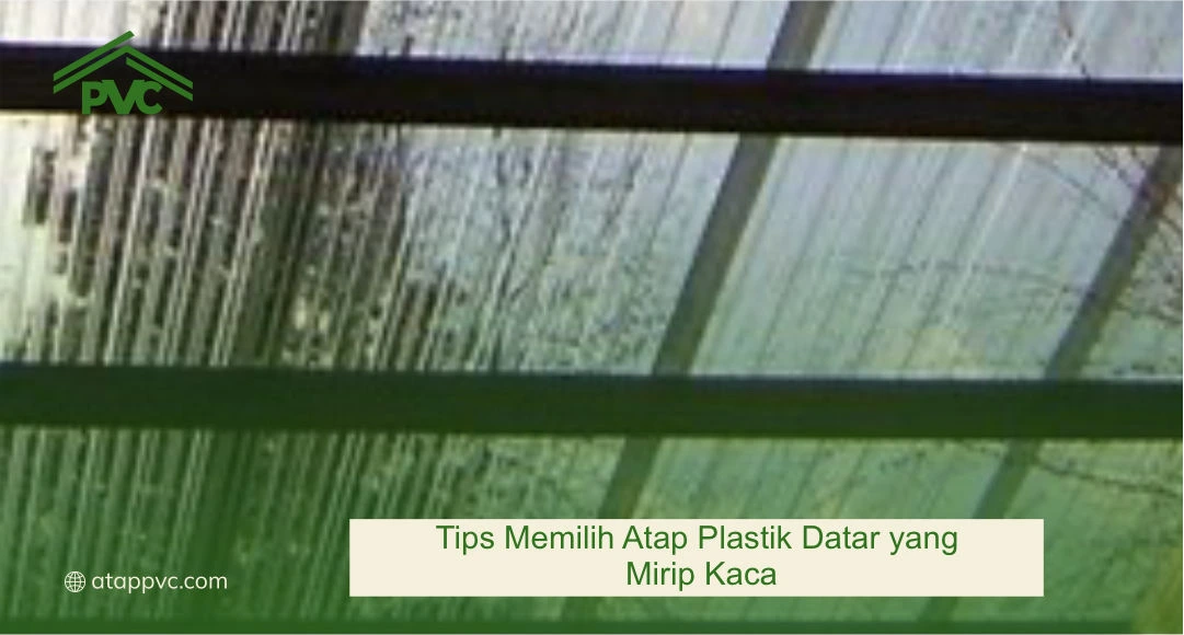Tips Memilih Atap Plastik Datar yang Mirip Kaca