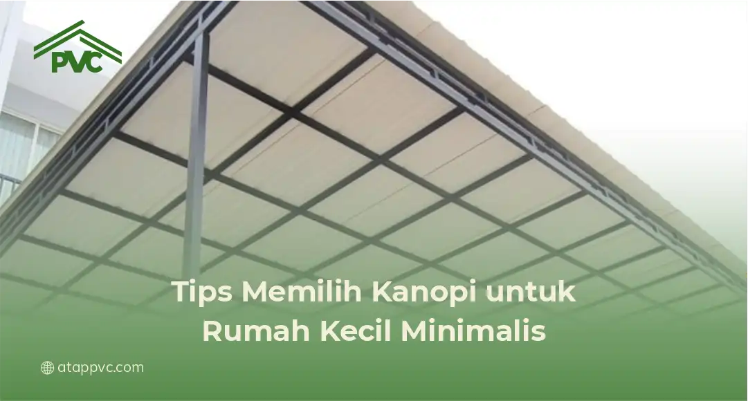 Tips Memilih Kanopi untuk Rumah Kecil Minimalis