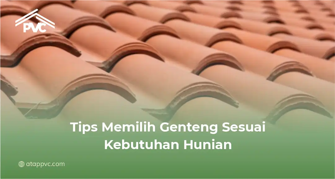 2. Tips Memilih Genteng Sesuai Kebutuhan Hunian