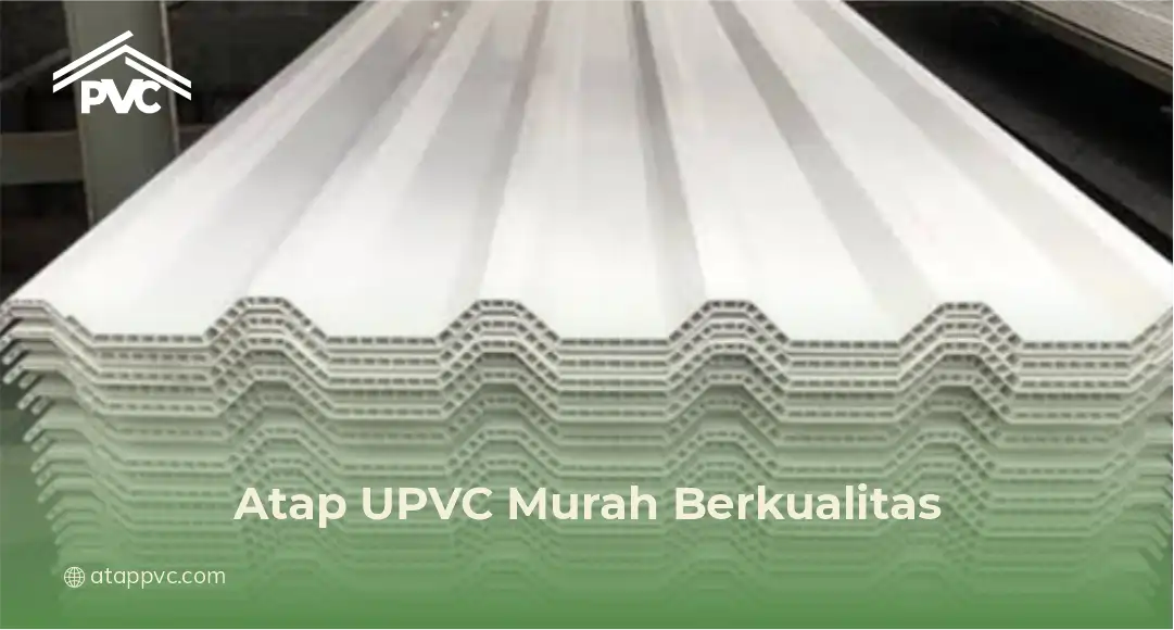 Atap UPVC Murah Berkualitas