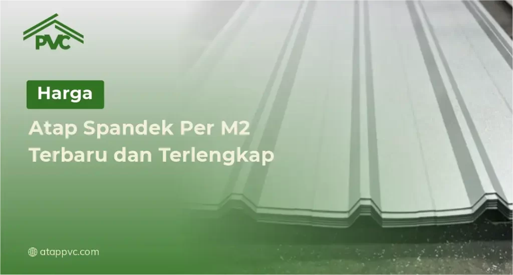 Harga Atap Spandek Per M2 Terbaru dan Terlengkap