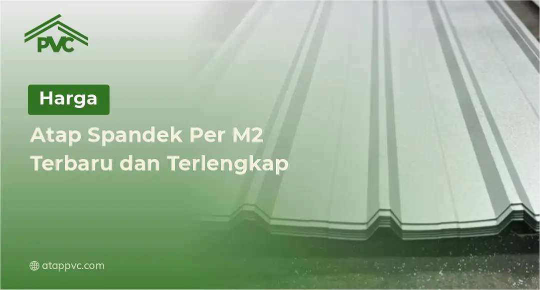 Read more about the article Harga Atap Spandek Per M2 Terbaru dan Terlengkap