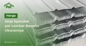 Read more about the article Harga Atap Spandek per Lembar Beserta Ukurannya