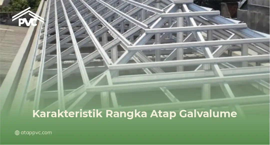 Karakteristik Rangka Atap Galvalume