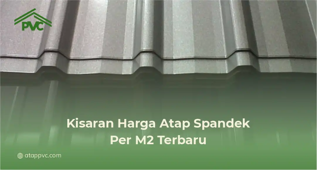 Kisaran Harga Atap Spandek Per M2 Terbaru